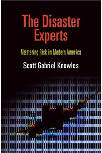 The Disaster Experts: Mastering Risk in Modern America