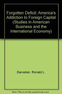 The Forgotten Deficit: America's Addiction to Foreign Capital