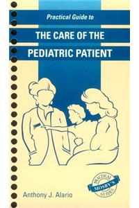 Practical Guide to the Care of the Pediatric Patient: Practical Guide Series