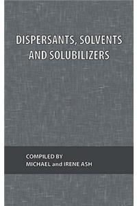 Dispersants, Solvents and Solubilizers