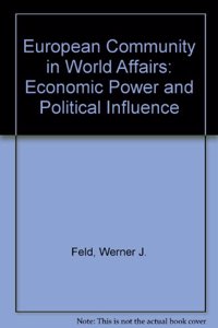 The European Community in World Affairs: Economic Power and Political Influence