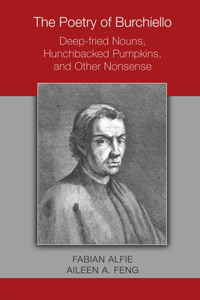 Poetry of Burchiello: Deep-Fried Nouns, Hunchbacked Pumpkins, and Other Nonsense: Volume 495