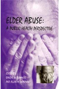 Elder Abuse: A Public Health Perspective