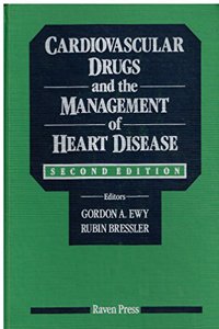 Cardiovascular Drugs and the Management of Heart Disease