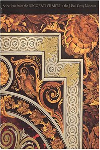 Selections from the Decorative Arts in the J.Paul Getty Museum