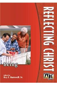 Reflecting Christ: Being
