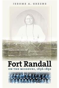 Fort Randall on the Missouri, 1856-1892