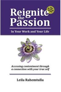Reignite the Passion in Your Work and Your Life