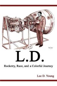 L.D. - Rocketry, Race, and a Colorful Journey