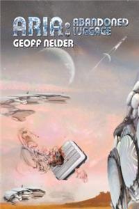 Aria: Abandoned Luggage: Book Three of the Aria Trilogy