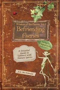 Wisdom of the Faeries Volume One, Befriending Faeries