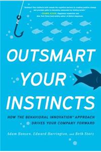 Outsmart Your Instincts