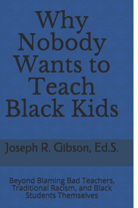 Why Nobody Wants to Teach Black Kids