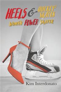 Heels & Hockey Skates