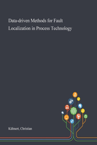 Data-driven Methods for Fault Localization in Process Technology