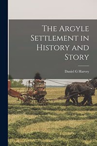 Argyle Settlement in History and Story