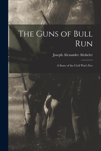 The Guns of Bull Run