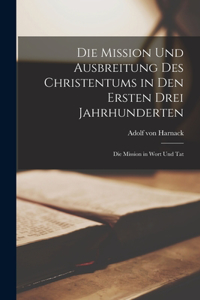 Die Mission Und Ausbreitung Des Christentums in Den Ersten Drei Jahrhunderten