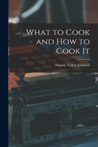 What to Cook and how to Cook It