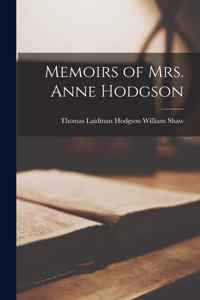 Memoirs of Mrs. Anne Hodgson