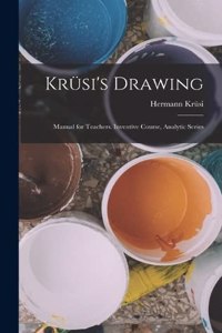 Krüsi's Drawing: Manual for Teachers. Inventive Course, Analytic Series