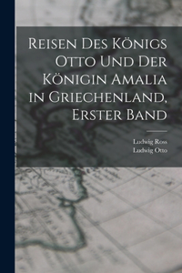 Reisen des Königs Otto und der Königin Amalia in Griechenland, Erster Band