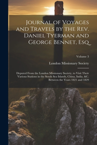 Journal of Voyages and Travels by the Rev. Daniel Tyerman and George Bennet, Esq