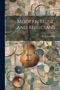 Modern Music and Musicians