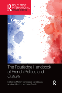 Routledge Handbook of French Politics and Culture