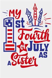 My 1st Fourth Of July As A Sister