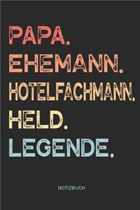 Papa. Ehemann. Hotelfachmann. Held. Legende. - Notizbuch
