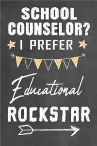 School Counselor I Prefer Educational Rockstar