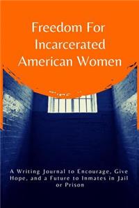 Freedom for Incarcerated American Women