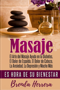 Arte del Masaje Ayuda en la Diabetes, Dolor de Espalda, Dolor de Cabeza, Ansiedad, Depresión y Mucho Más