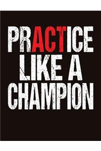 Practice Like A Champion