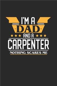 I'm a Dad and a Carpenter Nothing Scares Me