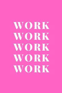 Work Work Work Work Work