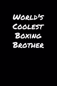 World's Coolest Boxing Brother