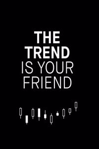 The Trend Is Your Friend