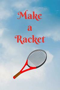 Make a Racket