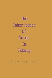 Inheritance of Noise in Joburg