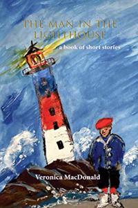 Man in the Lighthouse: A book of short stories
