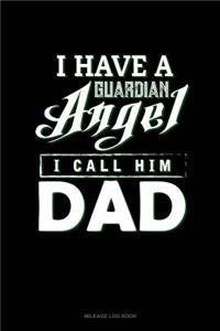 I Have a Guardian Angel I Call Him Dad