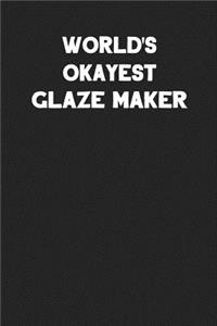 World's Okayest Glaze Maker