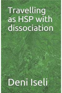 Travelling as Hsp with Dissociation