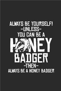 Honey Badger - Always Be Yourself