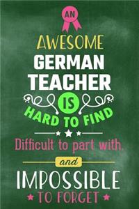 An Awesome German Teacher Is Hard to Find Difficult to Part with and Impossible to Forget