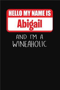 Hello My Name is Abigail And I'm A Wineaholic