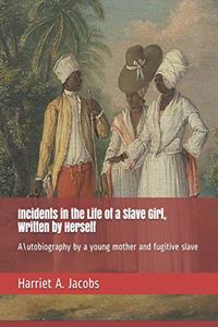 Incidents in the Life of a Slave Girl, Written by Herself