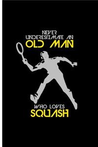 Never Underestimate An Old Man Who Loves Squash
